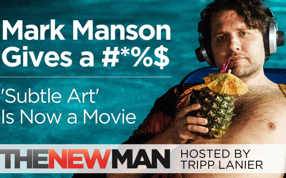 Self-Help Guru Mark Manson Talks Bringing 'The Subtle Art' To The Screen