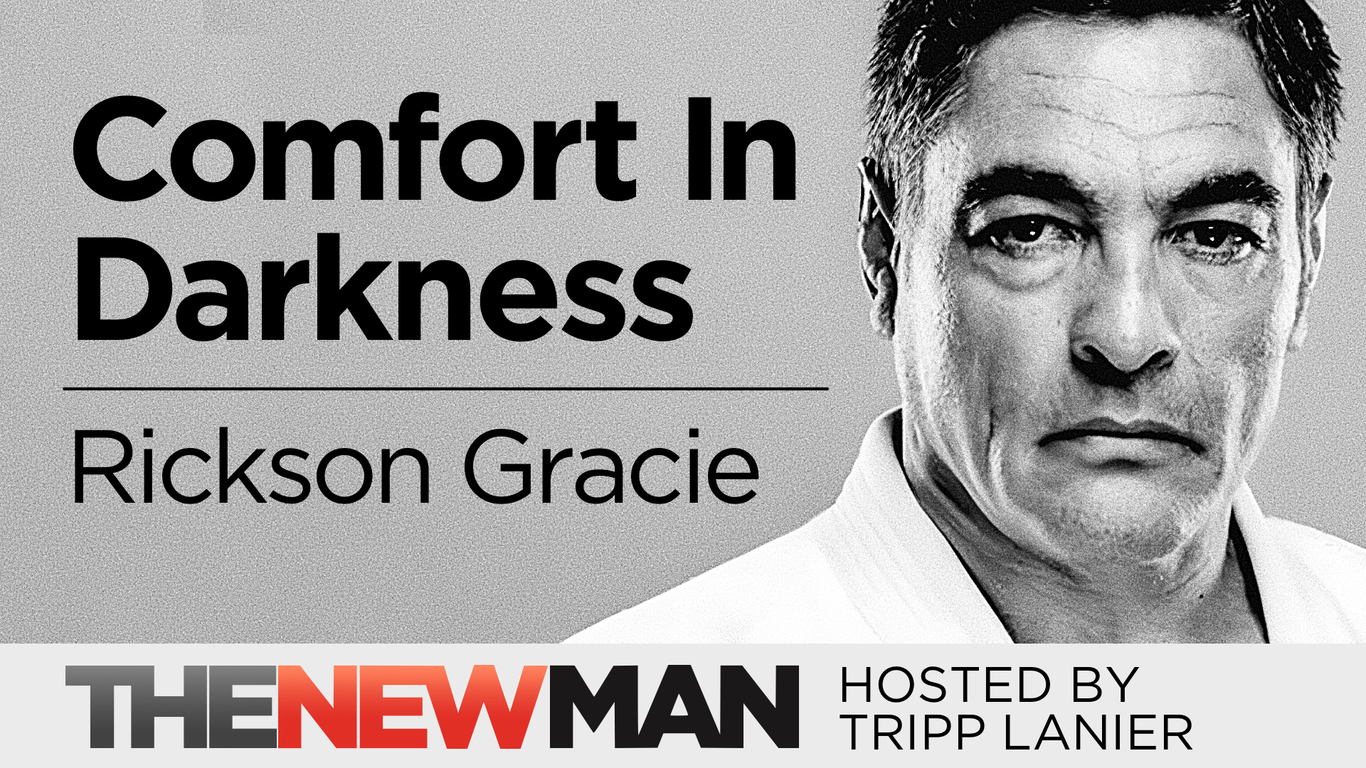 Rickson Gracie – How to Find Comfort in Darkness